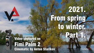 2021. From spring to winter. Part 1 | Cinematic by Anton Starikov