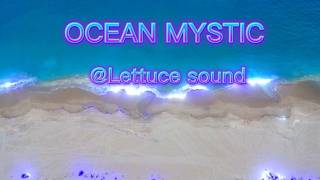 OCEAN MYSTIC - @LettuceSound 