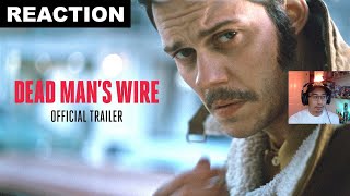 Reaction | Dead Man's Wire - Official Trailer