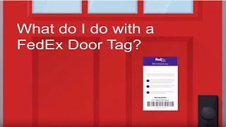 What do I do with a FedEx door tag?