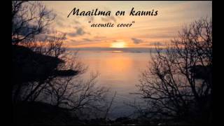 Maailma on kaunis - Mikko Huuhtanen chords