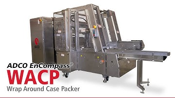 ADCO Model EnCompass® WACP - Wrap Around Case Packer