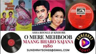 O MERE MEHBOOB | ASHA BHOSLE , KISHORE KUMAR | MAANG BHARO SAJANA - 1980