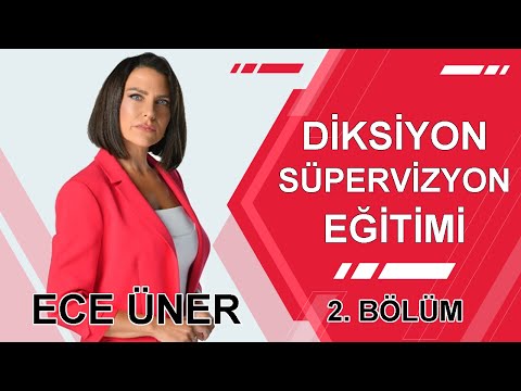 ECE ÜNER İLE DİKSİYON SÜPERVİZYON EĞİTİMİ |  2. BÖLÜM