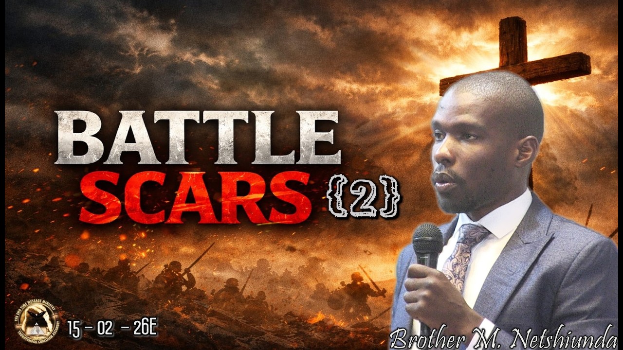 Battle Scars (2) (Brother M. Netshiunda) - 150226E