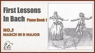 【First Lessons in Bach Piano Book 1】No.5 March in D | Fast tempo and hands separately