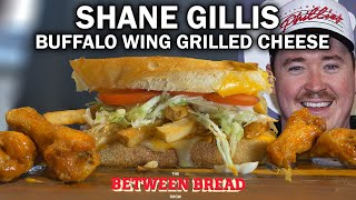 The Shane Gillis Buffalo Wing Grilled Cheese Sandwich | The Between Bread Show
