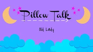 Old Lady | Pillow Talk