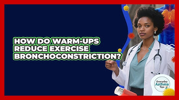 How Do Warm-Ups Reduce Exercise Bronchoconstriction?
