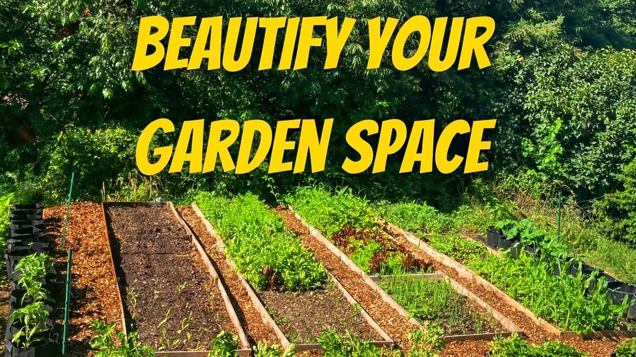 How to Beautify Your Garden Space | The 400 Square Foot Garden - YouTube
