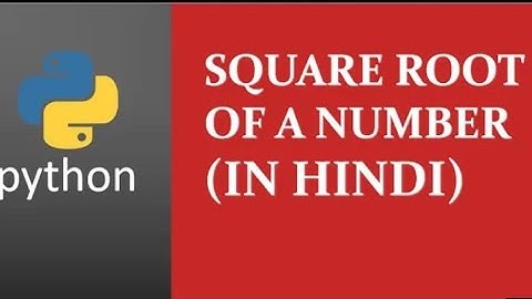 Find & Calculate Square Root Program in Python | Python Program (HINDI)