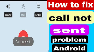 Call not sent android | How to fix call not sent Android | Call Not Sent Problem | call not Sent