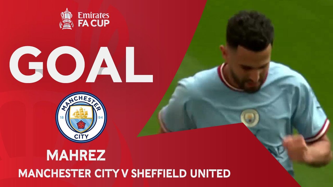 GOAL | Riyad Mahrez | Manchester City 2-0 Sheffield United | Emirates FA Cup 2022-23