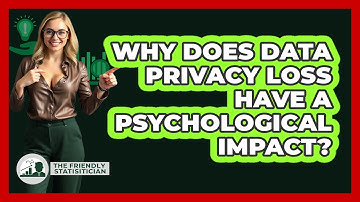 Why Does Data Privacy Loss Have A Psychological Impact? - The Friendly Statistician