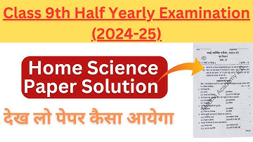 Class9 home science halfyearly paper 2024-25@MadhviAcademy20