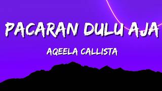 Aqeela Calista  Pacaran Dulu Aja Mv    Lirik