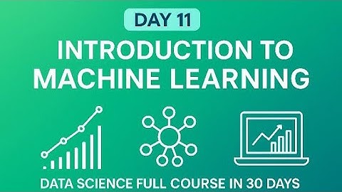 Machine Learning Basics | Day 11/30 of Data Science in 30 Days | Data Science Full Course | #ml 
