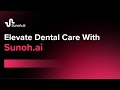 Elevate Dental Care with Sunoh.ai | #aimedicalscribe