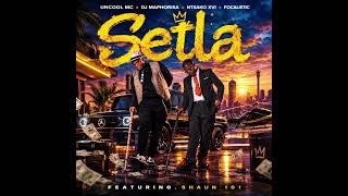 Setla • Uncool De MC • focalist• Ntsako xvi  • DJ maphorisa ft shaun 101🔥🔥#Amapiano #NewMusicAlert