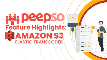 PeepSo Feature Highlights: Amazon Elastic Transcoder - Old version