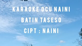 Karaoke ocu Naini batin taseso cipt; Naini