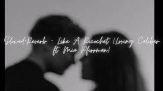 [ Slowed Reverb ] – Like A Ricochet ( Loving Caliber ft. Mia Pfirrman )