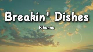 Download lagu Rihanna - Breakin' Dishes (Lyrics)
