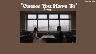 [THAISUB] Cause You Have To - LANY