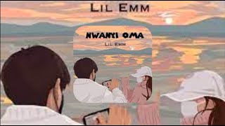 Nwanyi oma❤️❗️- Lil Emm  [Sped Up]