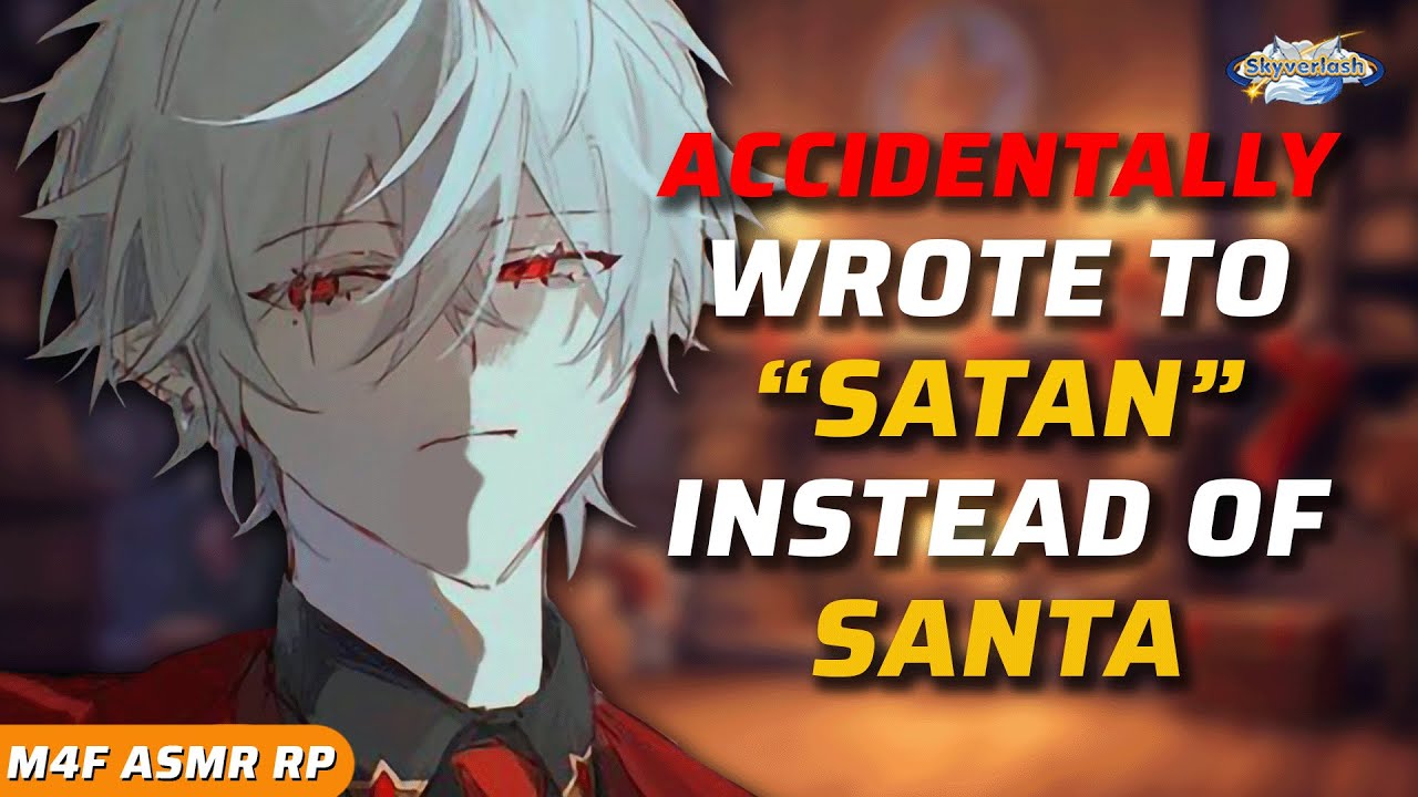 You Accidentally Wrote To SATAN instead of SANTA | M4F ASMR Roleplay