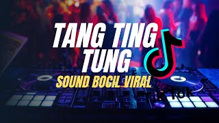 DJ TANG TING TUNG SOUND VIRAL TIKTOK  FULL BASS TERBARU 2024
