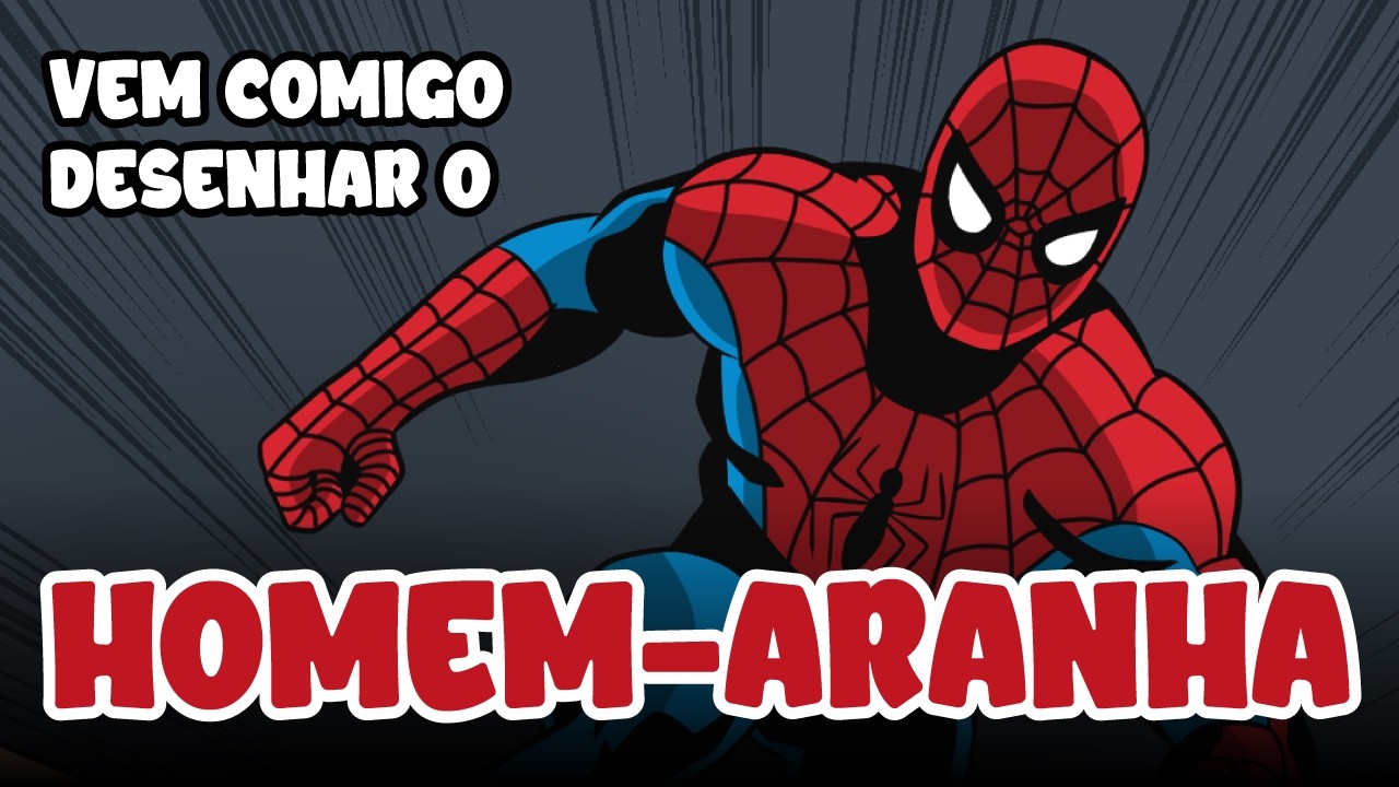 Vem comigo desenhar o Homem-Aranha!