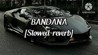  Bandana slowed  Reverb  Shubh  The Vibe