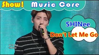 [HOT] SHINee - Don`t Let Me Go, 샤이니 - 투명 우산 Show Music core 20161022 chords