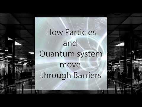 How Particles and Quantum System move through Barrier