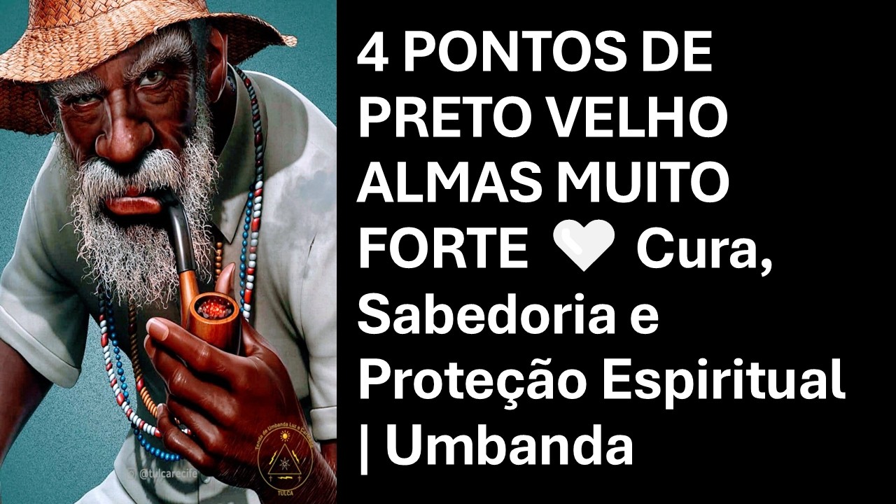 4 PONTOS DE PRETO VELHO ALMAS MUITO FORTE 🤍 Cura, Sabedoria e Proteção Espiritual | Umbanda