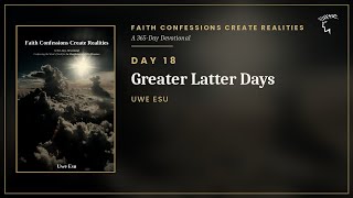 Greater Latter Days | Haggai 2:9 | Day 18 Devotional — Uwe Esu