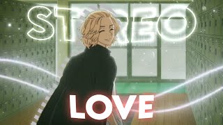 STEREO LOVE ❤️ - TOKYO REVENGERS [EDIT/AMV]!