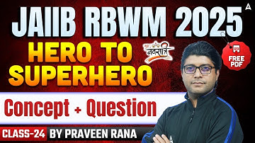 JAIIB RBWM Nov 2025 | JAIIB RBWM Concept + Questions | 24 | JAIIB Exam Preparation | Praveen Rana
