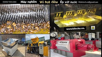 Máy nghiền vỏ hạt điều và ép tách nước 0908790686 loại nào tốt ?