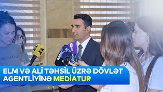 Elm Və Ali Təhsil Üzrə Dövlət Agentliyə Mediatur Təşkil Olunub.