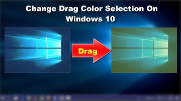How to Change Drag Selection Color On Windows 10 2019
