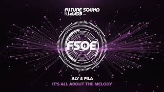 Video thumbnail of "Aly & Fila - It's All About The Melody"