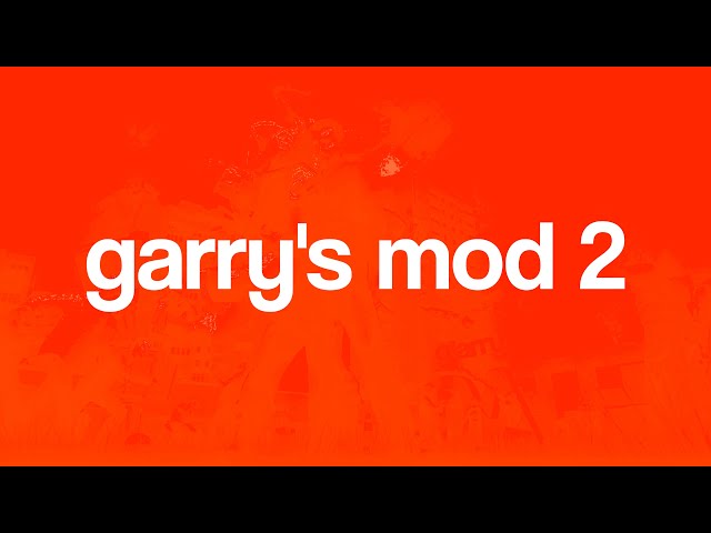 A Garry's Mod sequel is in the works