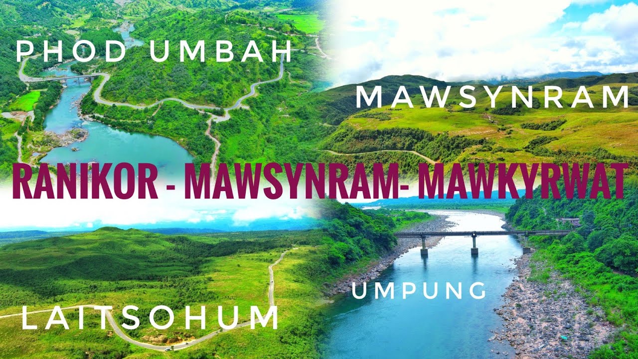 THE JOURNEY FROM RANIKOR - MAWSYNRAM - MAWKYRWAT.