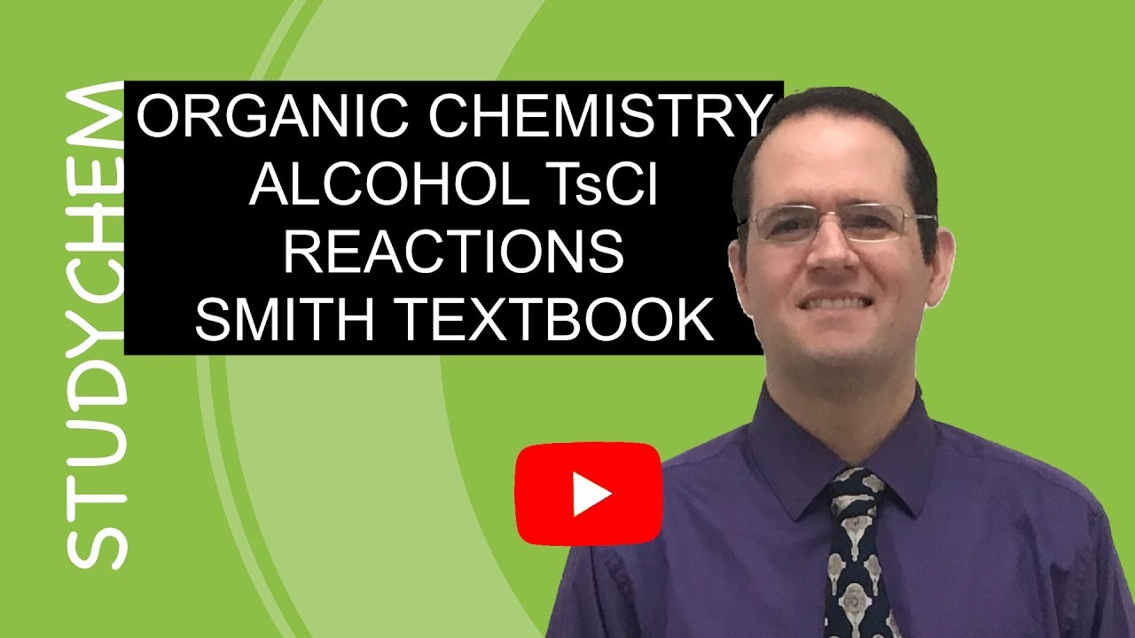 Alcohol Tosylation Reaction [Organic Chemistry] Smith 2018