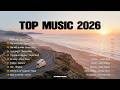 Top Trending English Songs 2026 Best Music Spotify 2026 Positive And Chill Vibes Music 