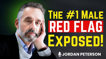 ⭐ The Major RED FLAG You Should Never Ignore In A Man | JORDAN PETERSON