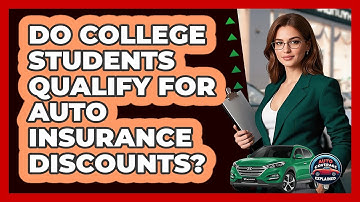 Do College Students Qualify For Auto Insurance Discounts?