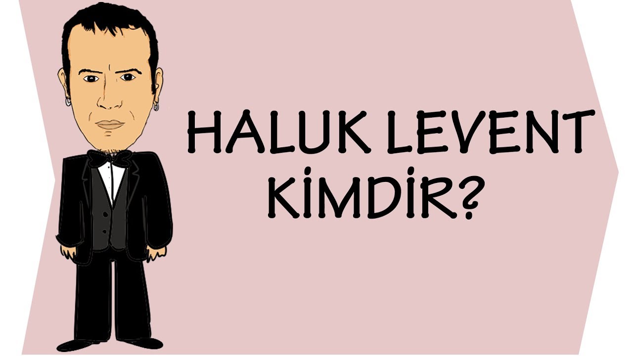 Haluk Levent Kimdir   Wedia Grafika